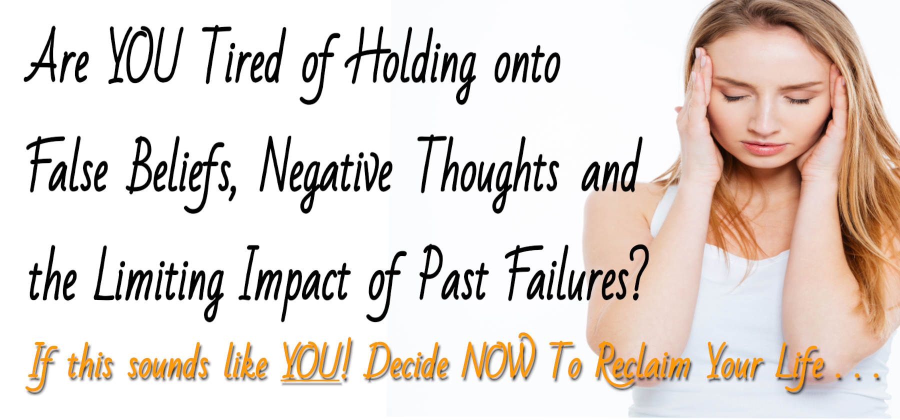 Are You Tired of holding onto False Beliefs